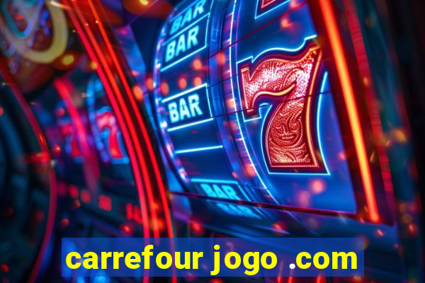 carrefour jogo .com